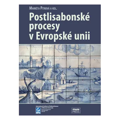 Postlisabonské procesy v Evropské unii - Markéta Pitrová