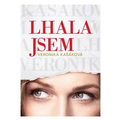 Veronika Kašáková: Lhala jsem - Veronika Kašáková