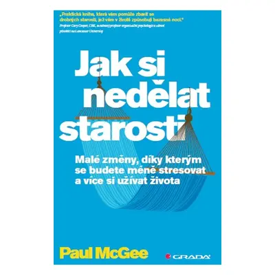 Jak si nedělat starosti - Paul McGee