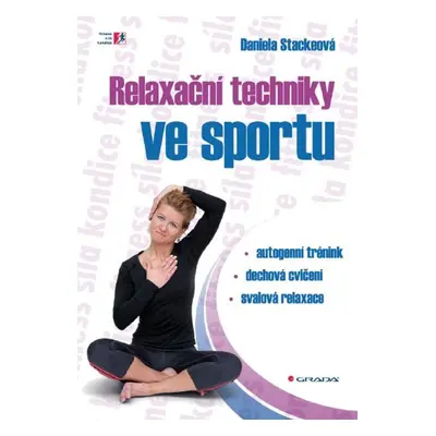 Relaxační techniky ve sportu - Daniela Stackeová