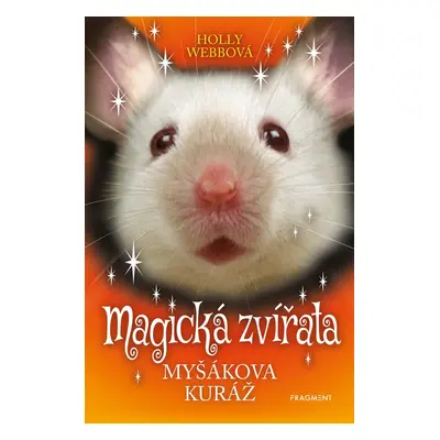 Magická zvířata - Myšákova kuráž - Holly Webbová