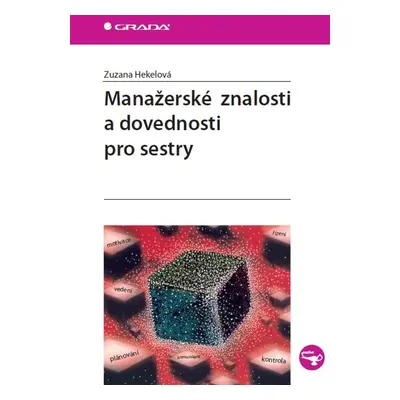 Manažerské znalosti a dovednosti pro sestry - Zuzana Hekelová