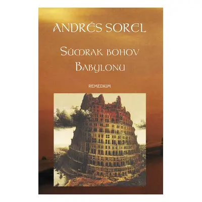 Súmrak bohov Babylonu - Andrés Sorel