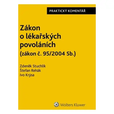 Zákon o lékařských povoláních Praktický komentář - Ivo Krýsa