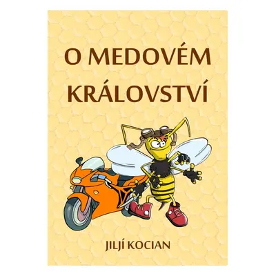 O Medovém království - Jiljí Kocian