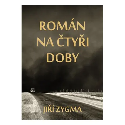 Román na čtyři doby - Jiří Zygma