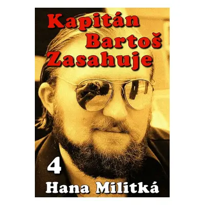 Kapitán Bartoš Zasahuje 4 - Hana Militká