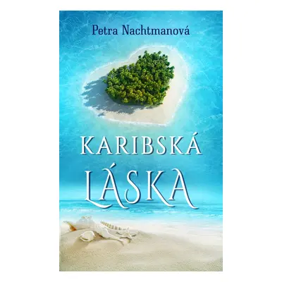 Karibská láska - Petra Nachtmanová