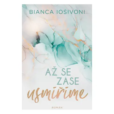 Až se zase usmíříme - Bianca Iosivoni