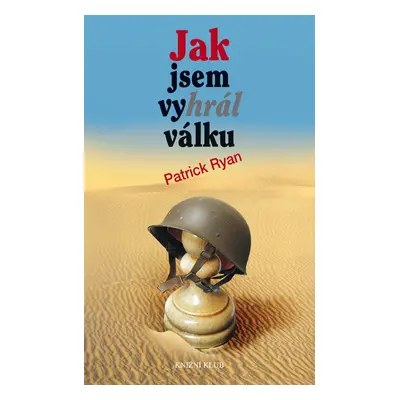 Jak jsem vyhrál válku - Patrick Ryan