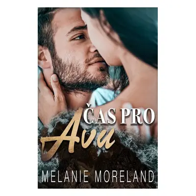 Čas pro Avu - Melanie Moreland