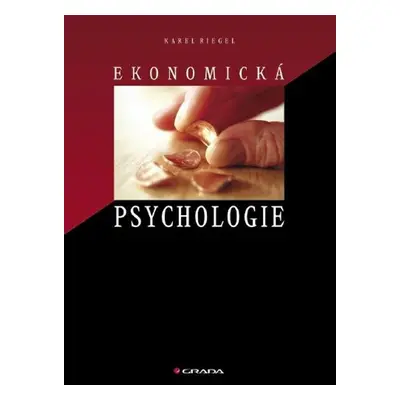 Ekonomická psychologie - Karel Riegel