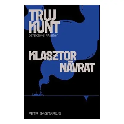 Trujkunt Klasztor Návrat - Petr Sagitarius