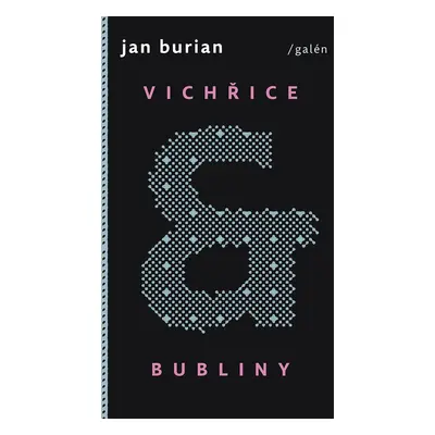 Vichřice a bubliny - Jan Burian