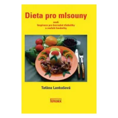 Dieta pro mlsouny - Taťána Lankašová