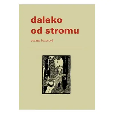 Daleko od stromu - Zuzana Brabcová