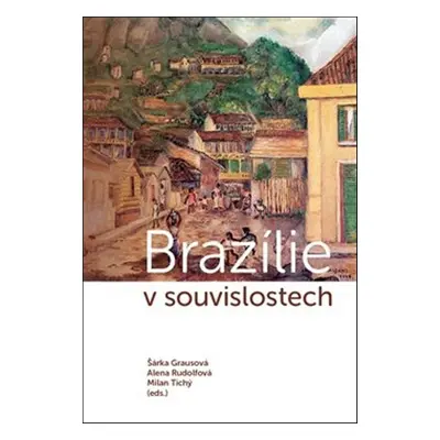 Brazílie v souvislostech - Šárka Grausová