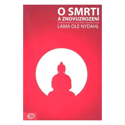 O smrti a znovuzrození - Ole Nydahl