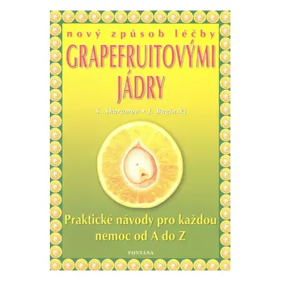 Nový způsob léčby grapefruitovými jádry - Shalila Sharamon