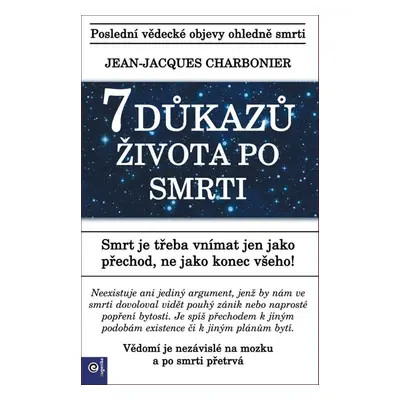 7 důkazů života po smrti - Jean-Jacques Charbonier