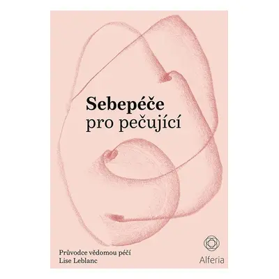 Sebepéče pro pečující - Lise Leblanc