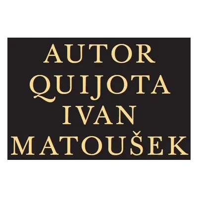 Autor Quijota - Ivan Matoušek