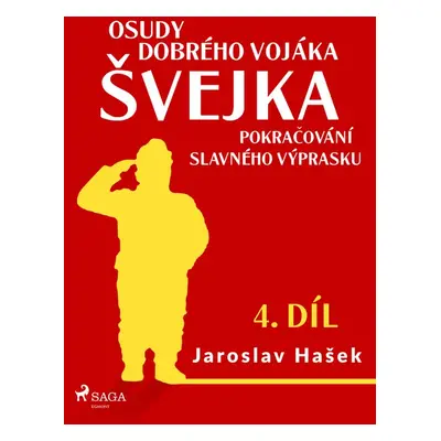 Osudy dobrého vojáka Švejka – Pokračování slavného výprasku (4. díl) - Jaroslav Hašek