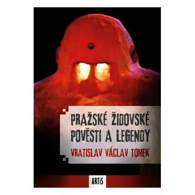 Pražské židovské pověsti a legendy - Vratislav Václav Tomek