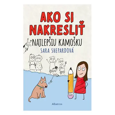 Ako si nakresliť najlepšiu kamošku - Sara Shepard