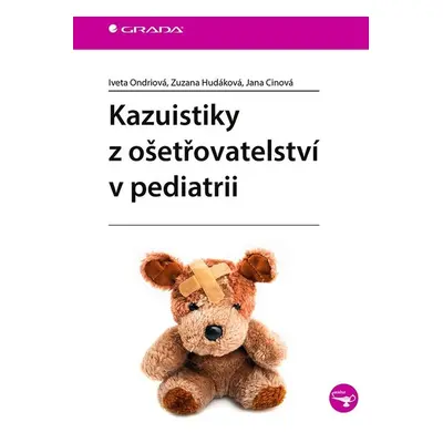 Kazuistiky z ošetřovatelství v pediatrii - Jana Cinová