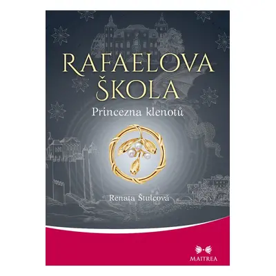 Rafaelova škola: Princezna klenotů - Renata Štulcová