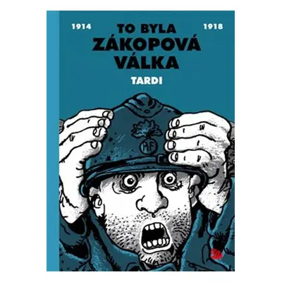 To byla zákopová válka - Jacques Tardi