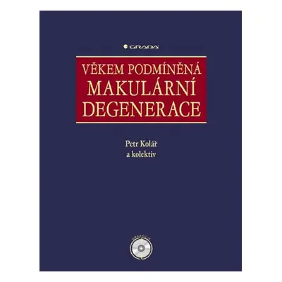 Věkem podmíněná makulární degenerace - Petr Kolář