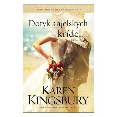 Dotyk anjelských krídel - Karen Kingsbury