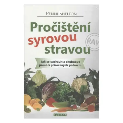 Pročištění syrovou stravou - Penni Shelton