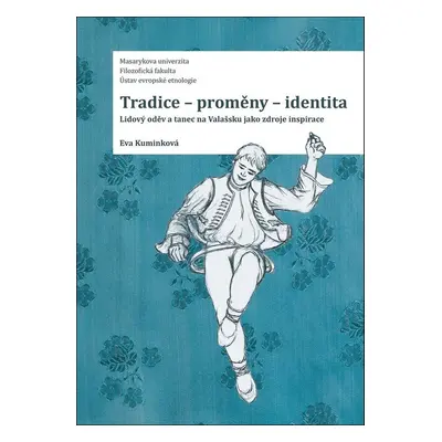 Tradice – proměny – identita - Eva Kuminková