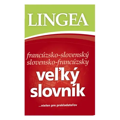 Veľký slovník francúzsko-slovenský slovensko-francúzsky - Autor Neuveden