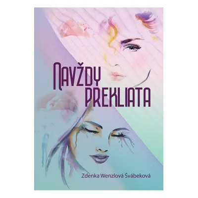 Navždy prekliata - Zdenka Wenzlová Švábeková