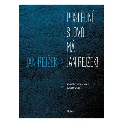 Poslední slovo má Jan Rejžek! - Jan Rejžek