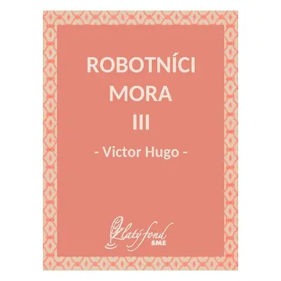 Robotníci mora III - Victor Hugo