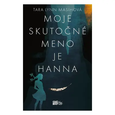 Moje skutočné meno je Hanna - Tara Lynn Masih