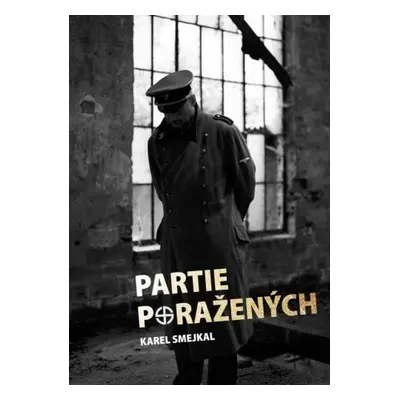 Partie Poražených - Smejkal Karel