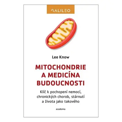 Mitochondrie a medicína budoucnosti - Lee Know