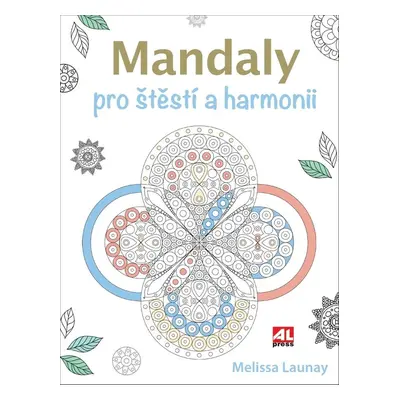 Mandaly pro štěstí a harmonii - Melissa Launay