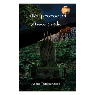 Liščí proroctví - Adéla Jedlitschková