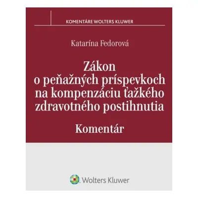 Zákon o peňažných príspevkoch na kompenzáciu ťažkého zdravotného postihnutia - Katarína Fedorov