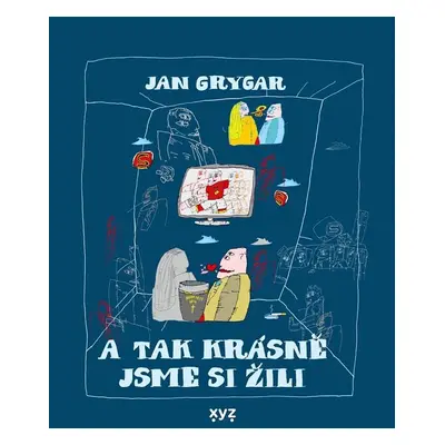 A tak krásně jsme si žili - Jan Grygar