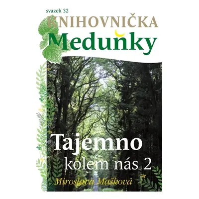 Tajemno kolem nás 2 - Miroslava Mašková