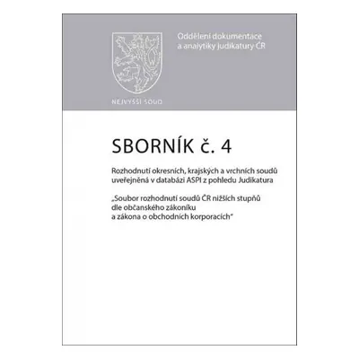 Sborník č. 4 Rozhodnutí okresních, krajských a vrchních soudů uveřejněná v datab - Autor Neuved