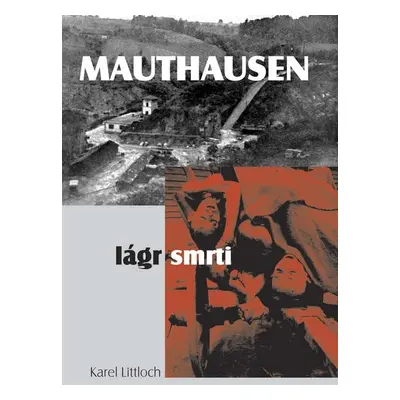 Mauthausen lágr smrti - Karel Littloch